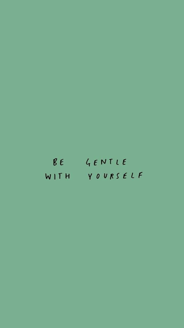Gentle With Yourself Cute Green Aesthetic Background