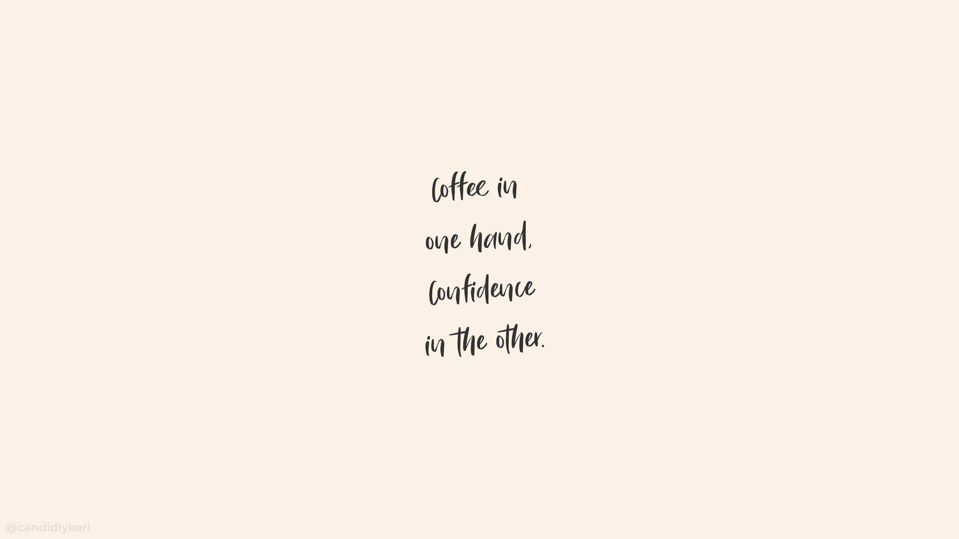 Cute Quotes About Coffee And Confidence