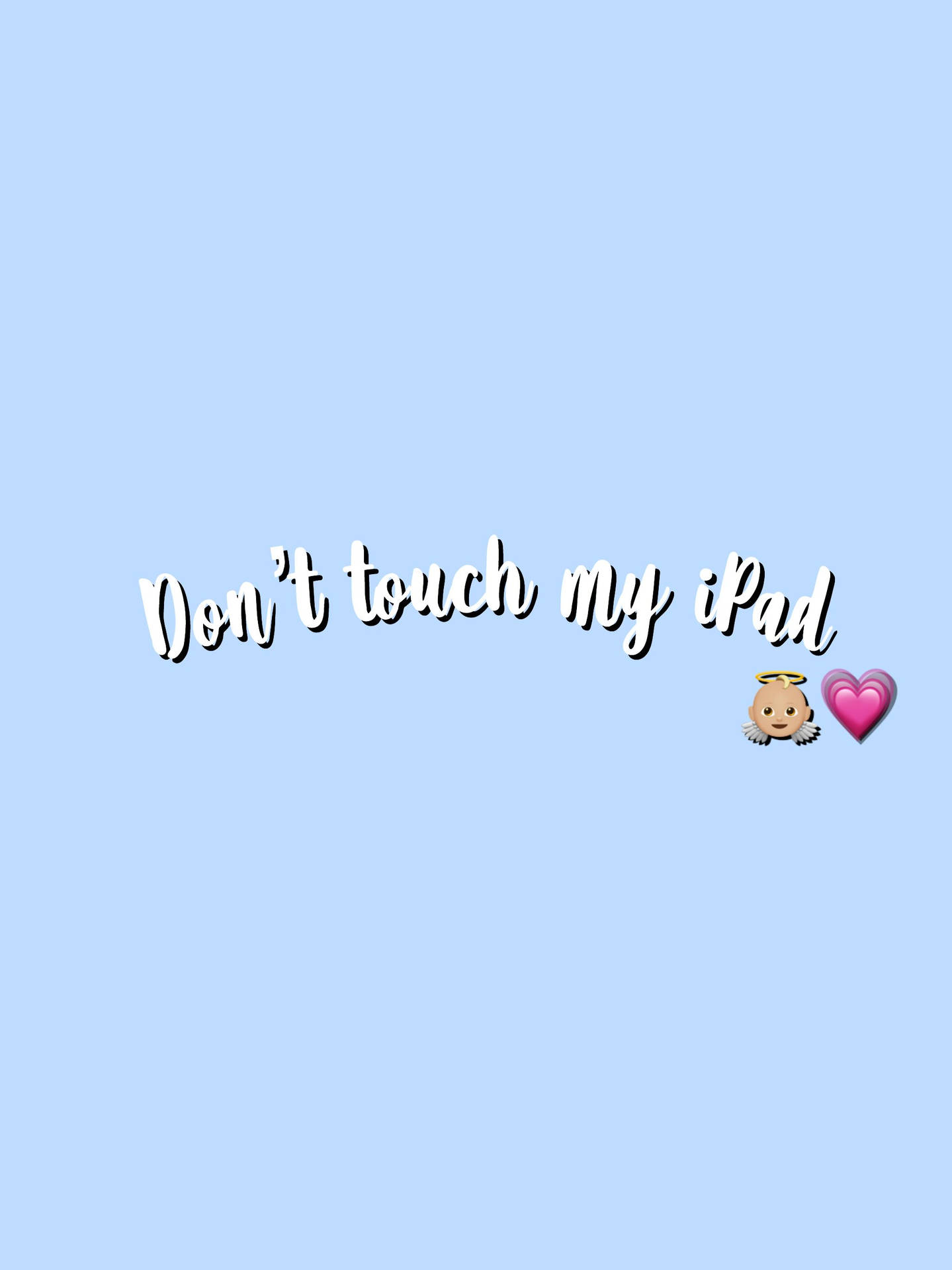 Cute Sky Blue Don’t Touch My iPad Warning Wallpaper