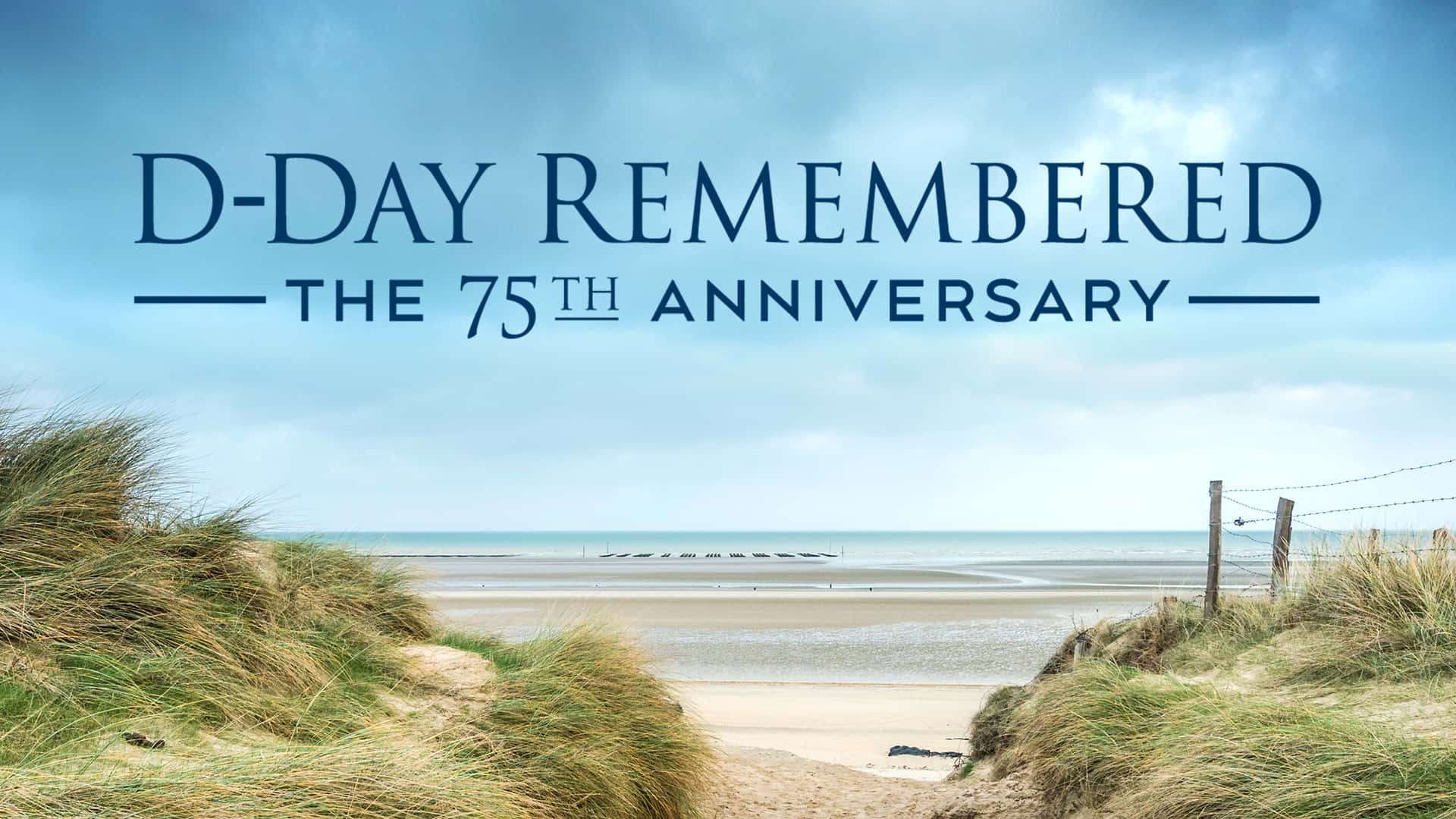 D-day Remembered The 75th Anniversary