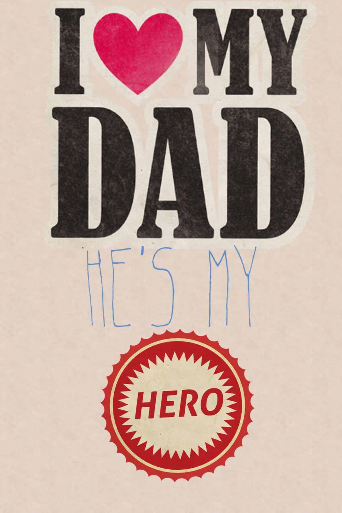 "My Daddy, My Hero" Wallpaper