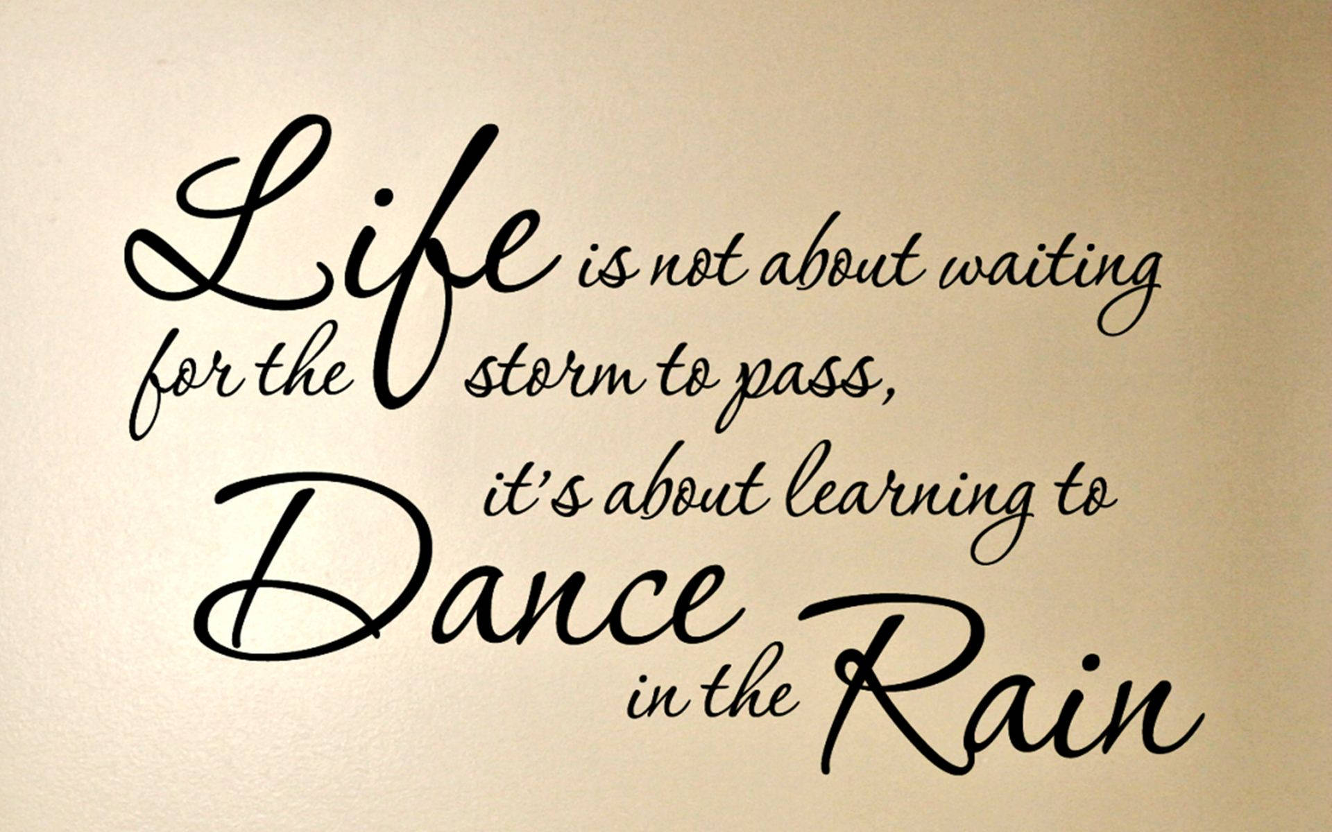 Dance In The Rain Life Quotes Wallpaper