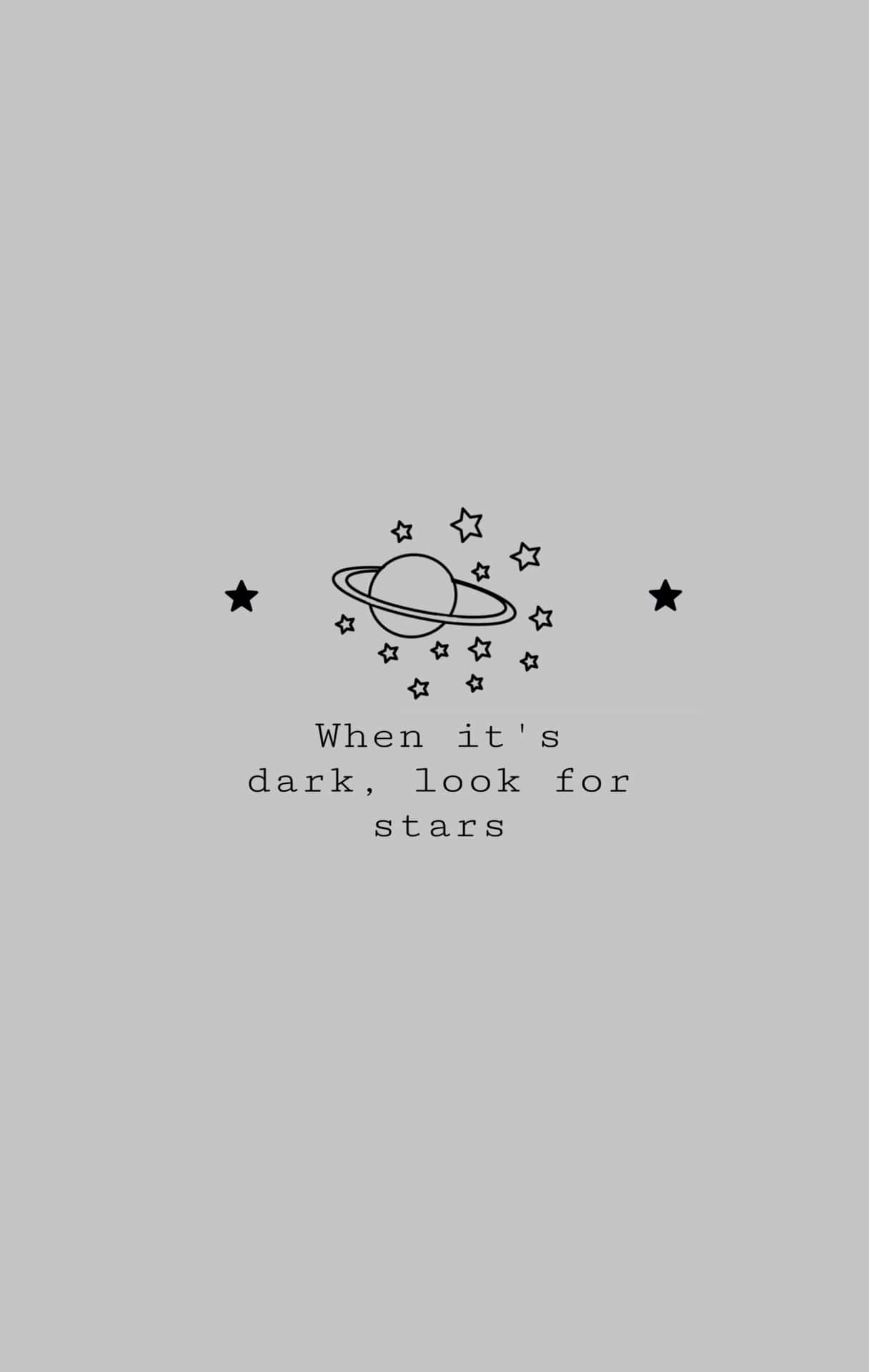 When It Is Dark, Look For Stars Wallpaper