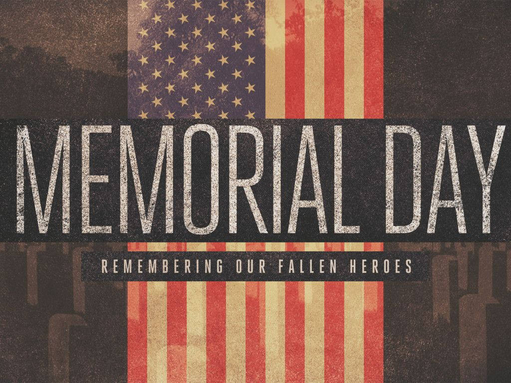 Remembering our Fallen Heroes this Memorial Day Wallpaper