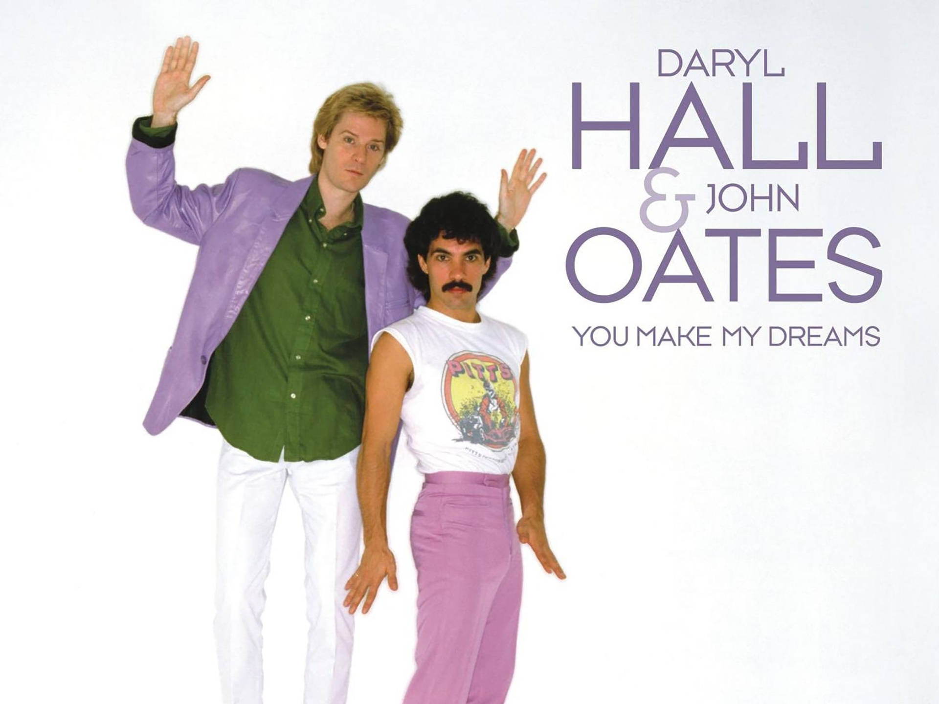 Daryl Hall John Oates You Make My Dreams Wallpaper