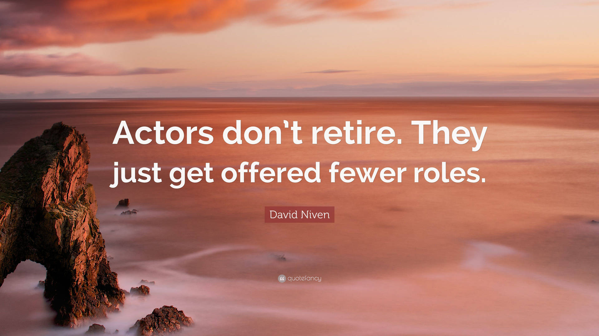 David Niven Actor Don't Retire Quote Wallpaper