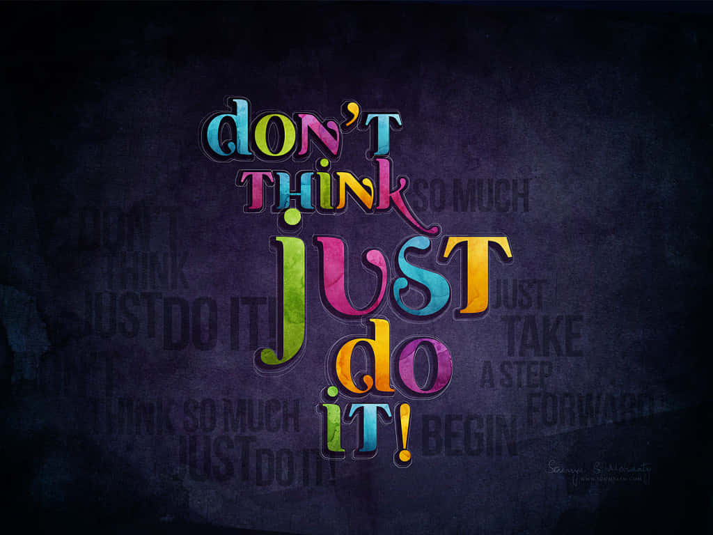 Don't Think Just Do It - Wallpaper Wallpaper