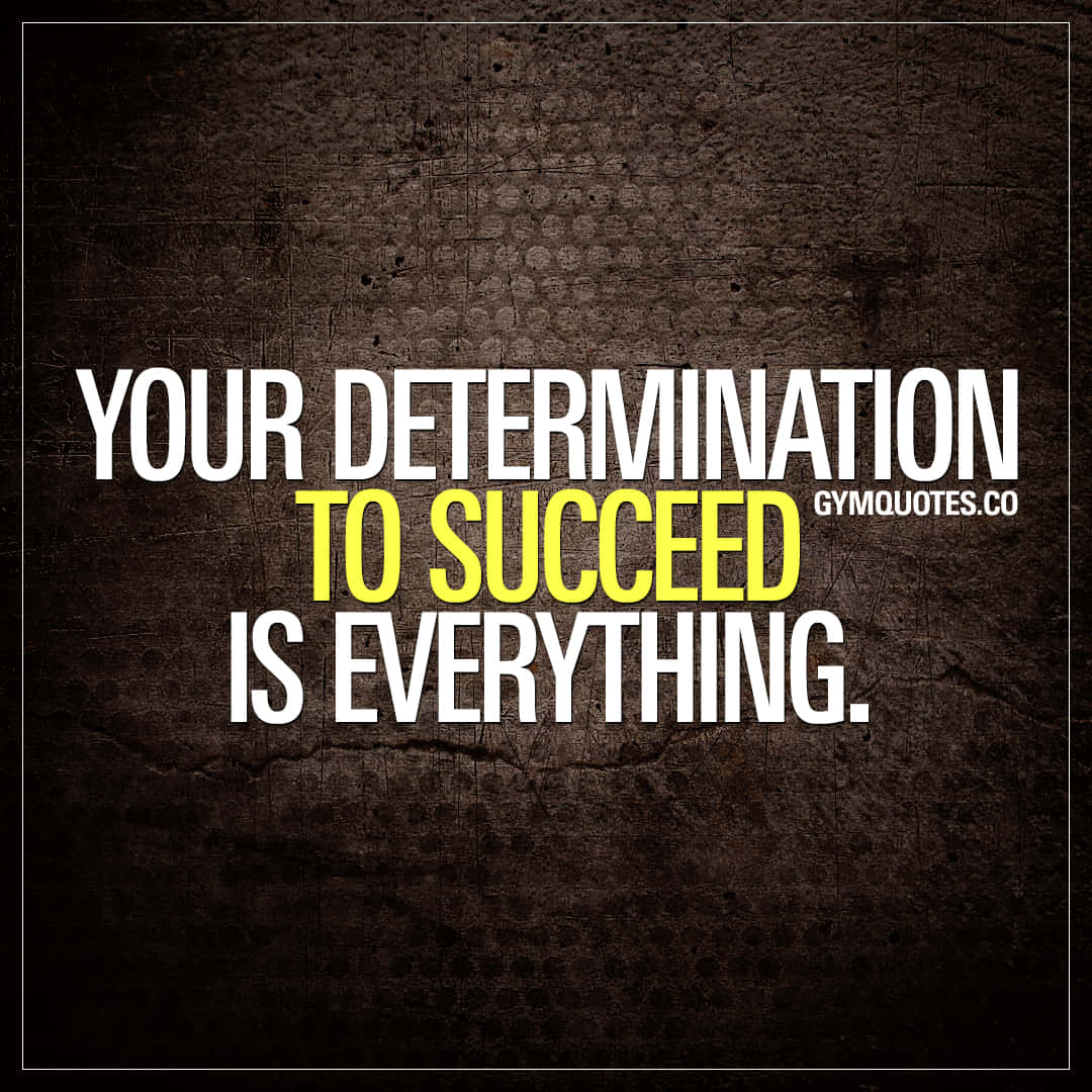Determinationto Succeed Inspirational Quote Wallpaper