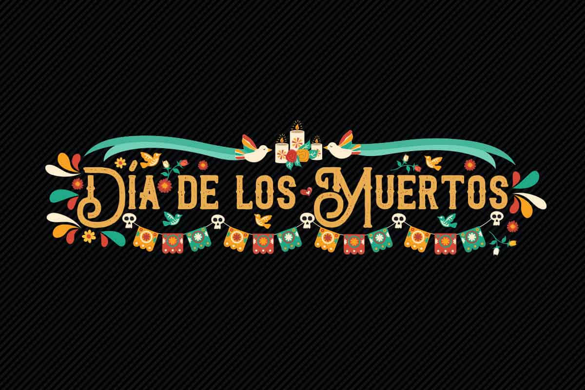 A Colorful Banner With The Words Dia De Los Muertos