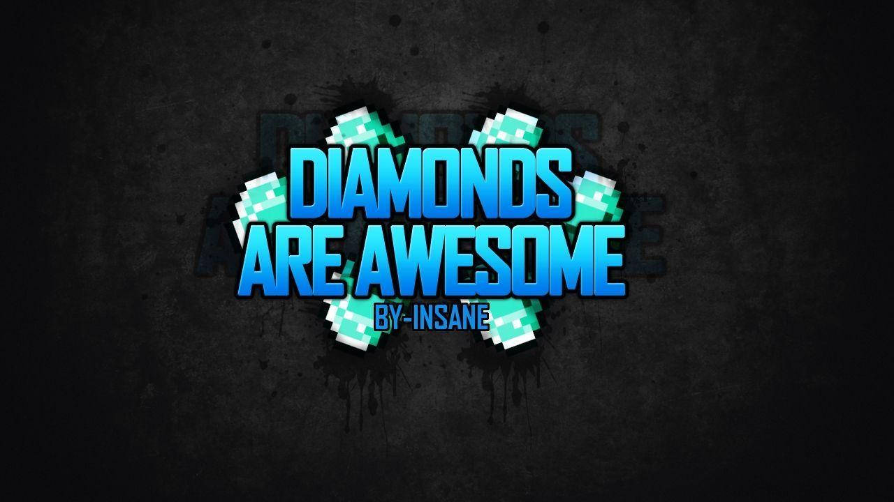 Diamonds Are Awesome Cool Minecraft Background