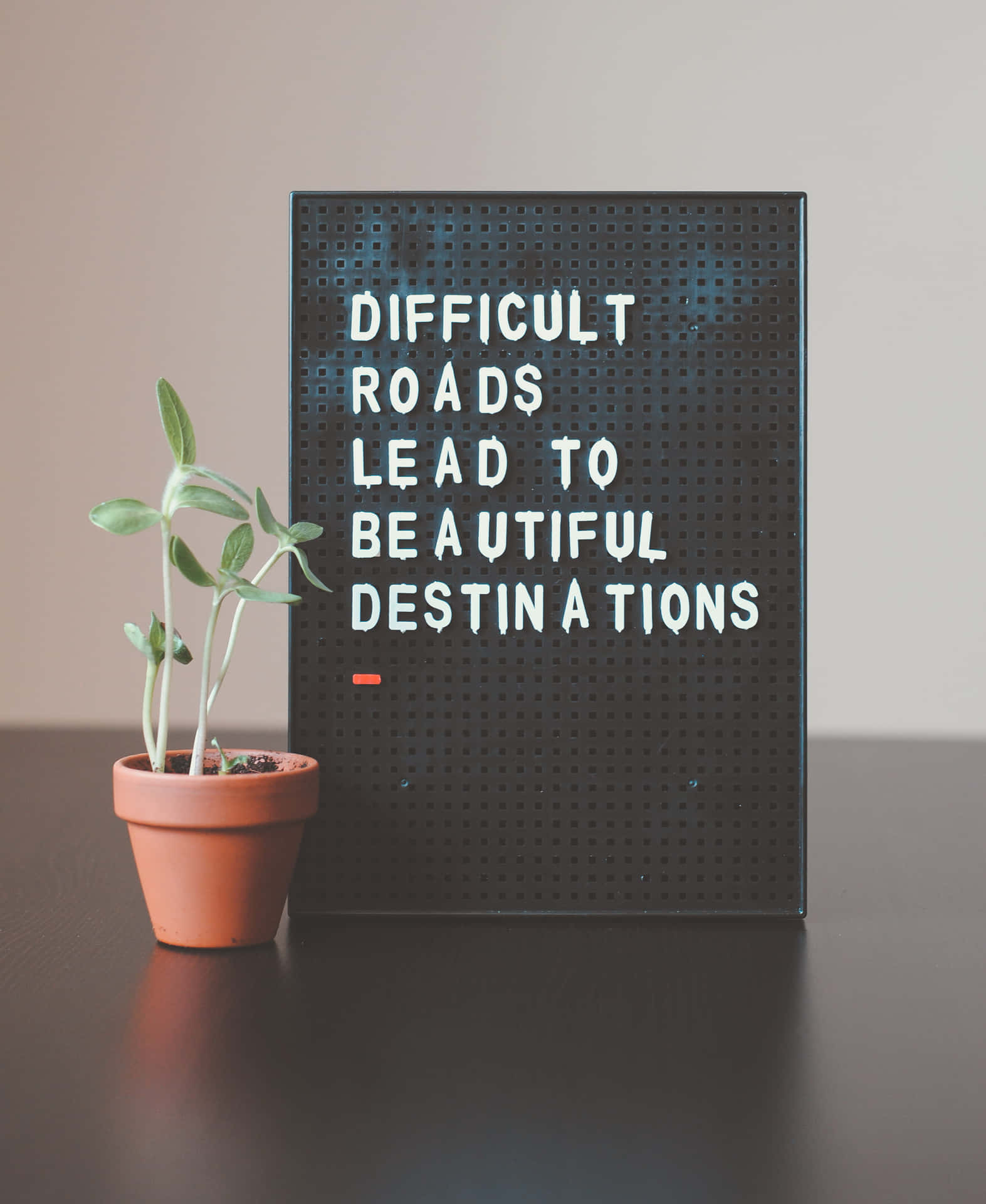 Difficult Roads Lead To Quote Background