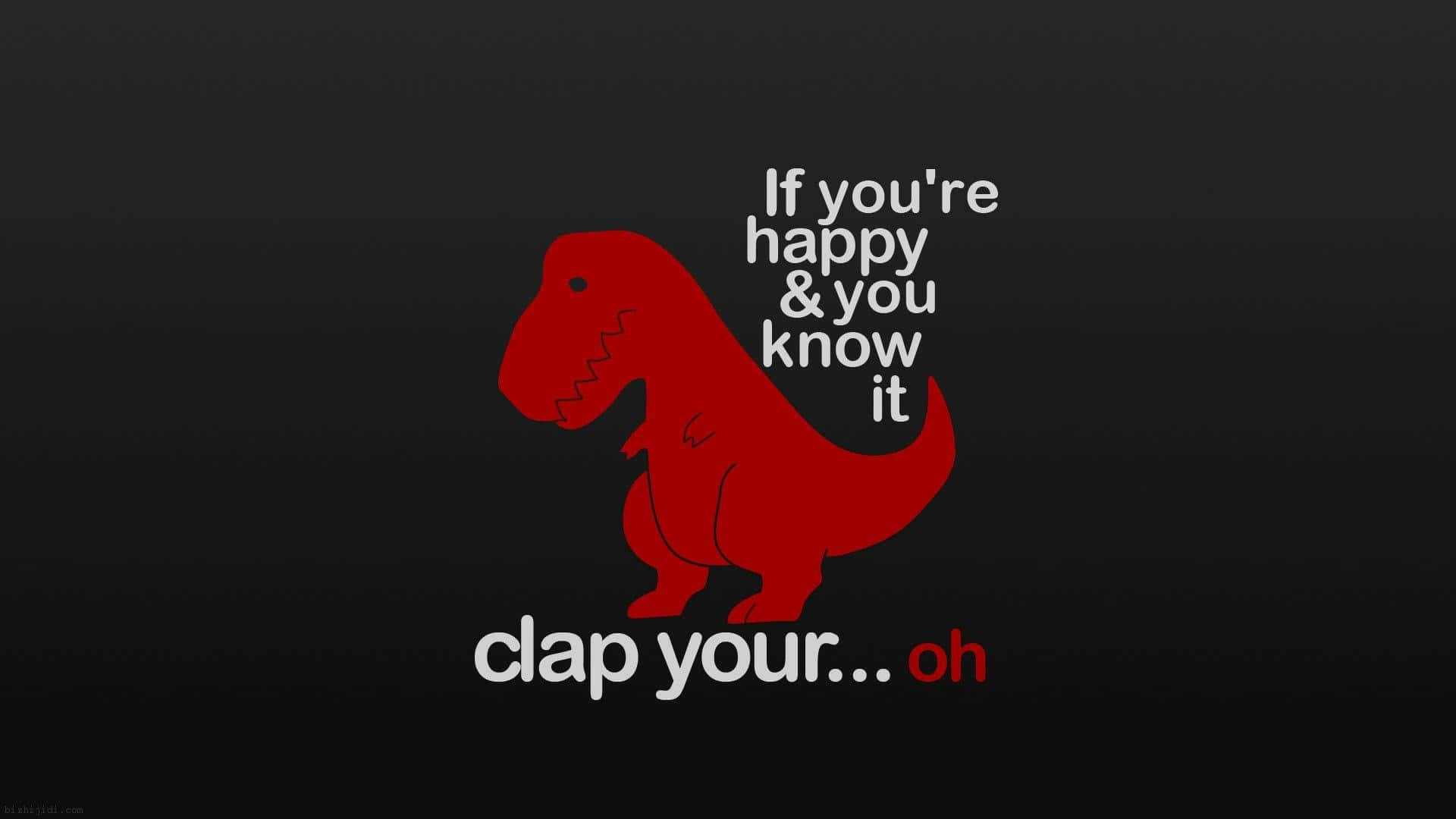 Dinosaur Clap Your Hands Humor Wallpaper
