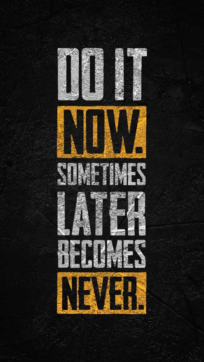 Do It Now Inspirational Quote Wallpaper