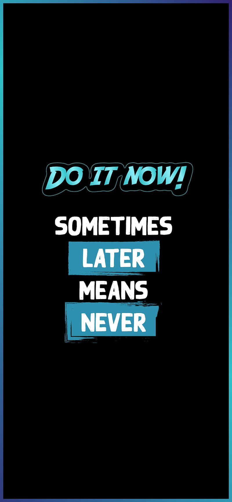 Download Do It Now Motivational Quote Wallpaper | Wallpapers.com