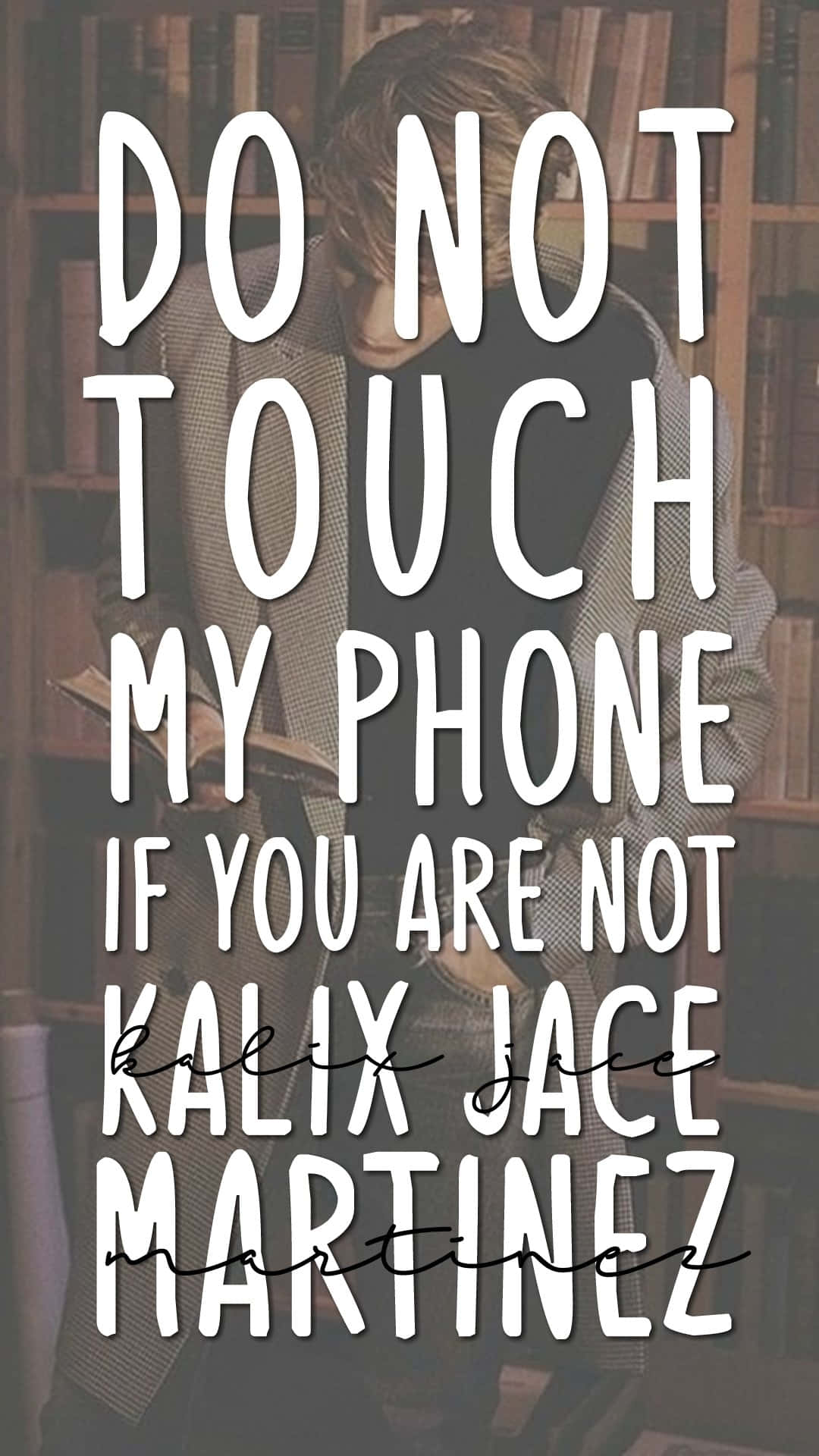 Rør ikke min telefon, hvis du ikke er Kalix Jace Martinez. Wallpaper