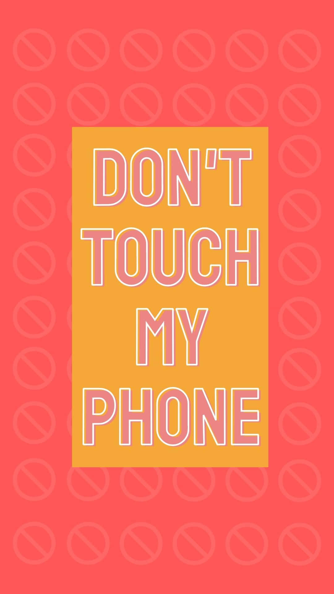 Rør ikke min telefon tapet! Wallpaper