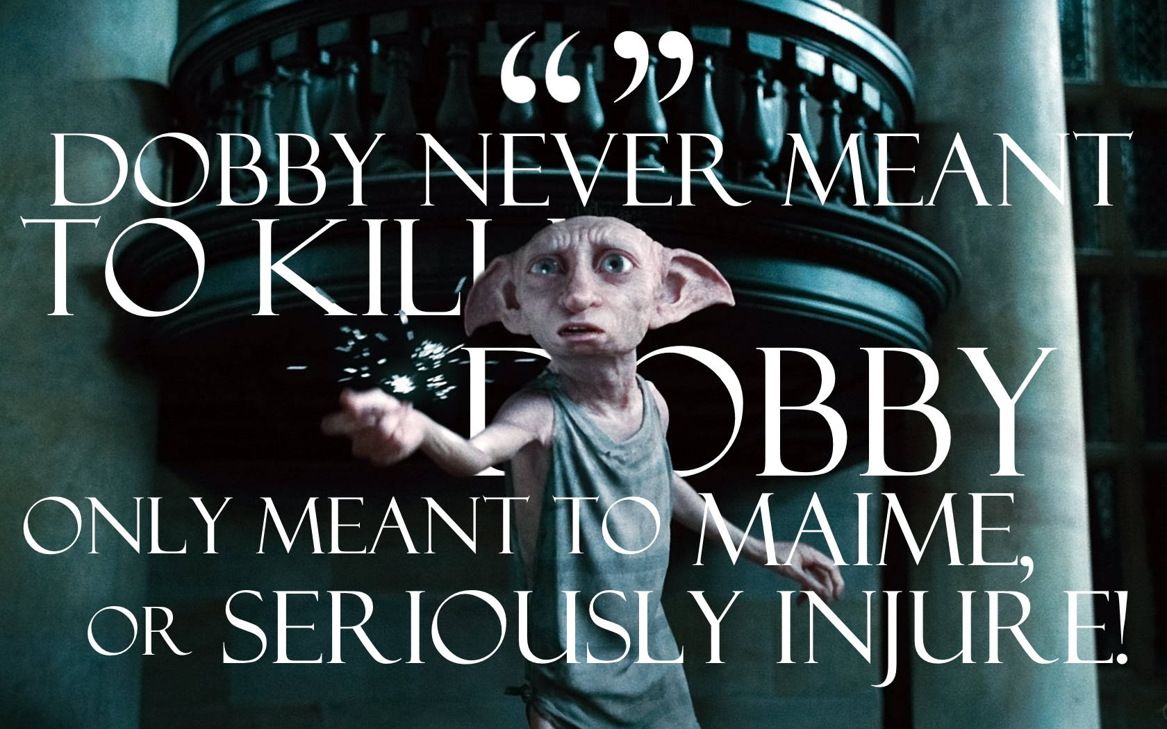 Dobby Never Mean To Kill Quote Wallpaper