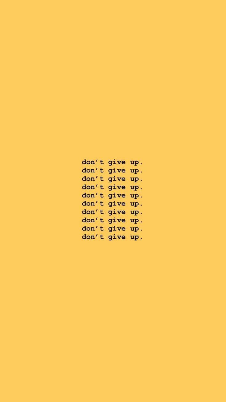 Don't Give Up Cute Yellow Background Wallpaper