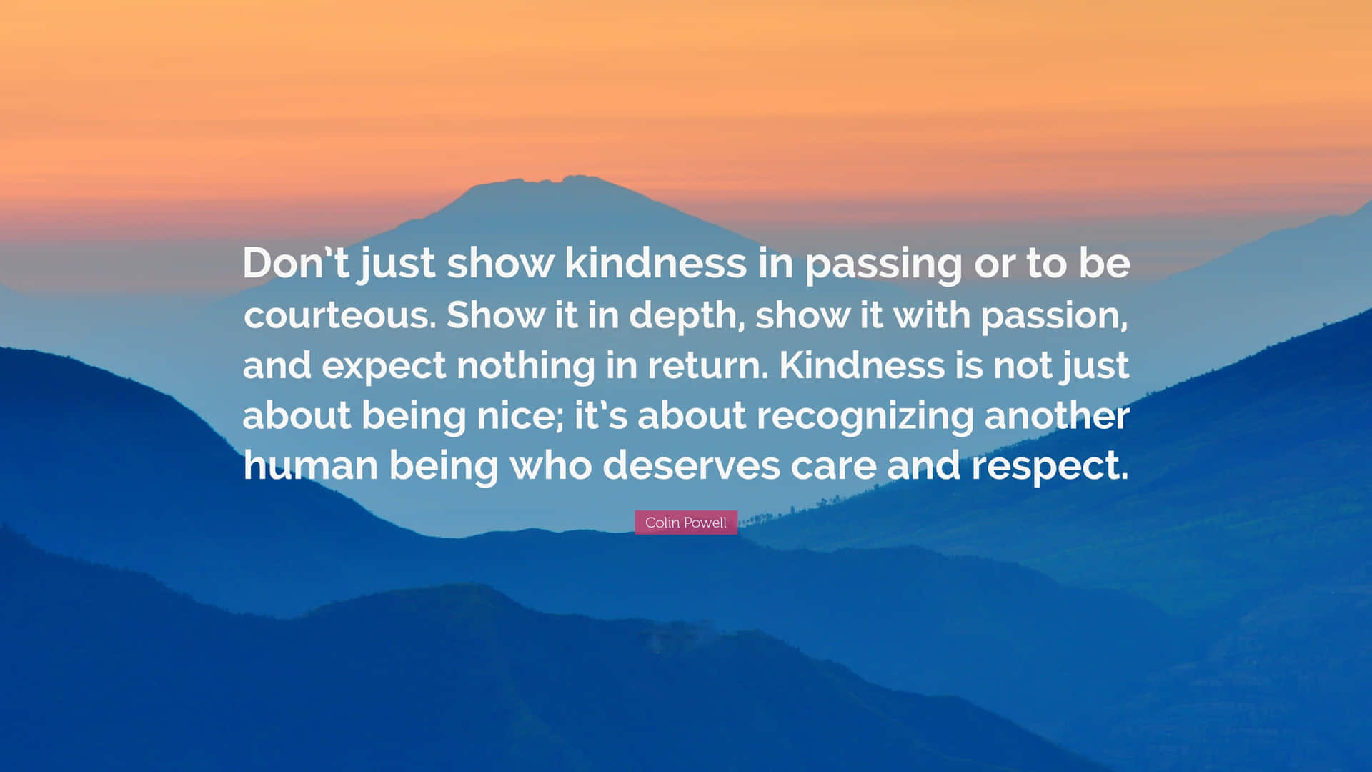 Don't Just Show Kindness In Passing Wallpaper