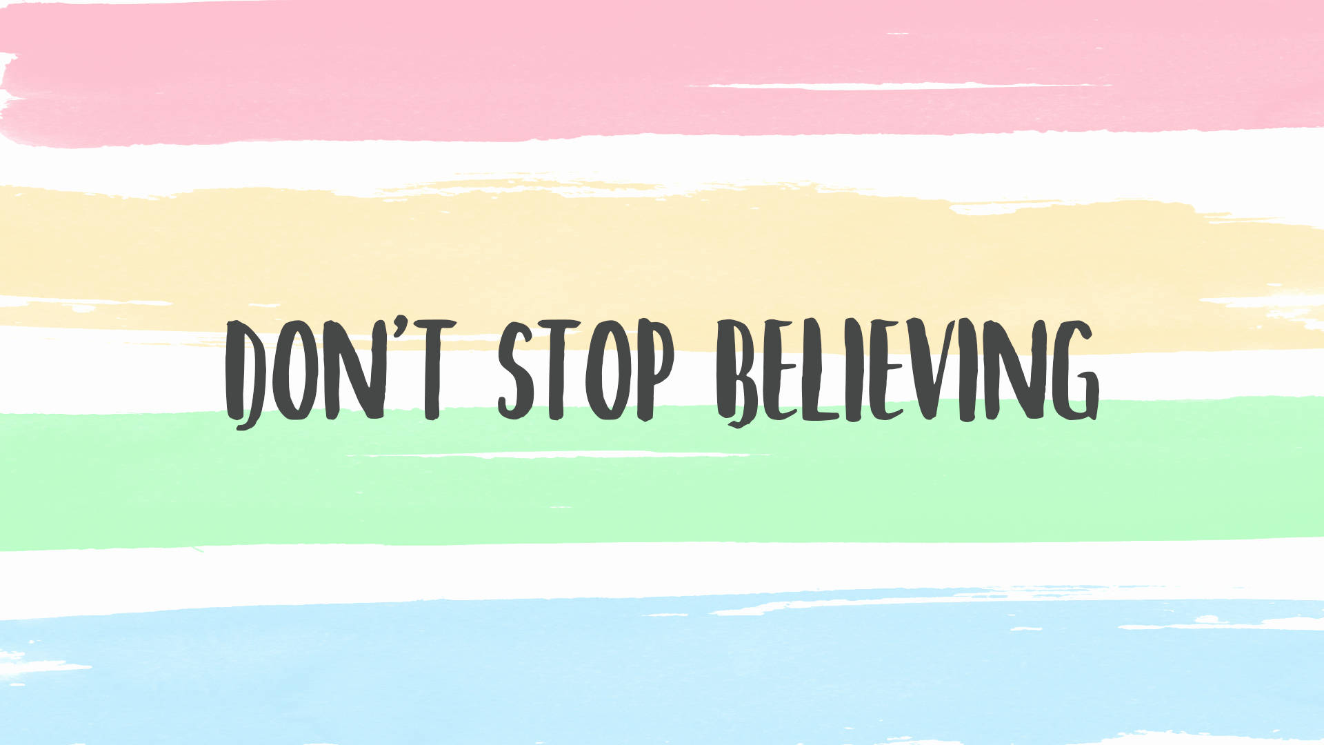 Don't Stop Believing Pastel Aesthetic Tumblr Laptop Wallpaper