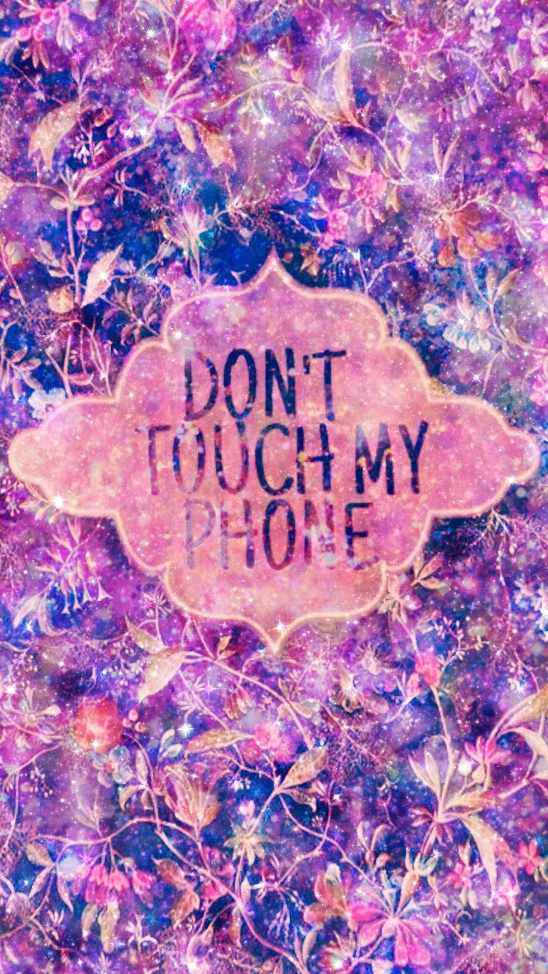 Don't Touch My Phone Floral Sparkles
