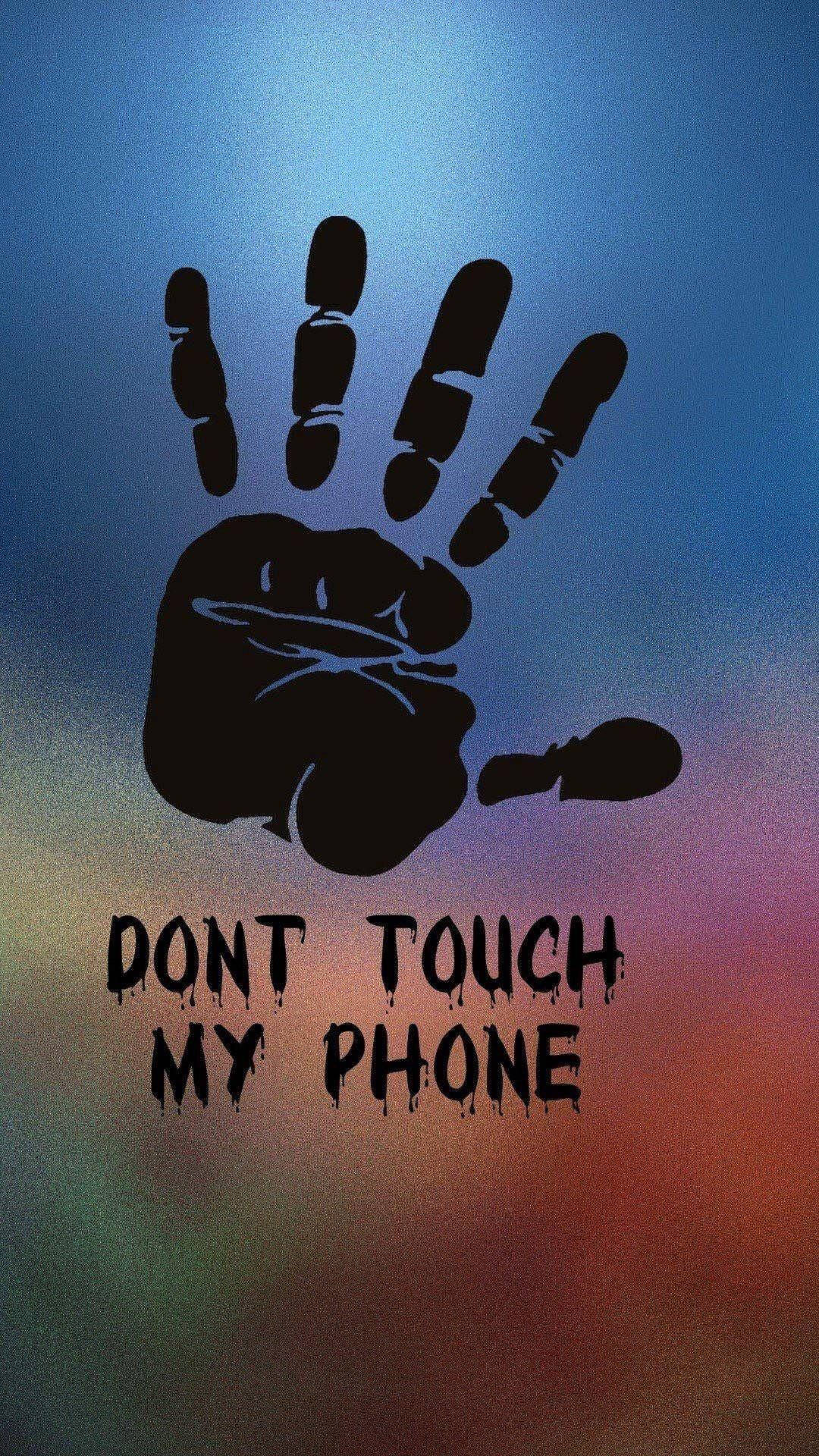 Don't Touch My Phone Handprint