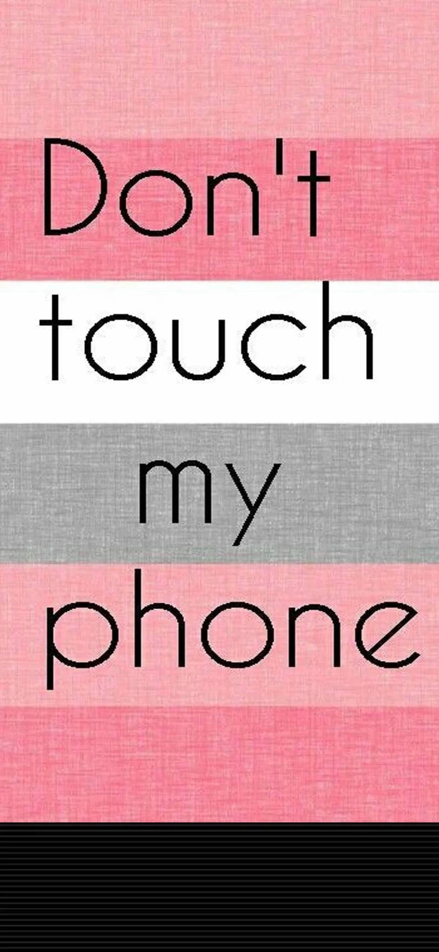 Don't Touch My Phone Pink Stripes Wallpaper