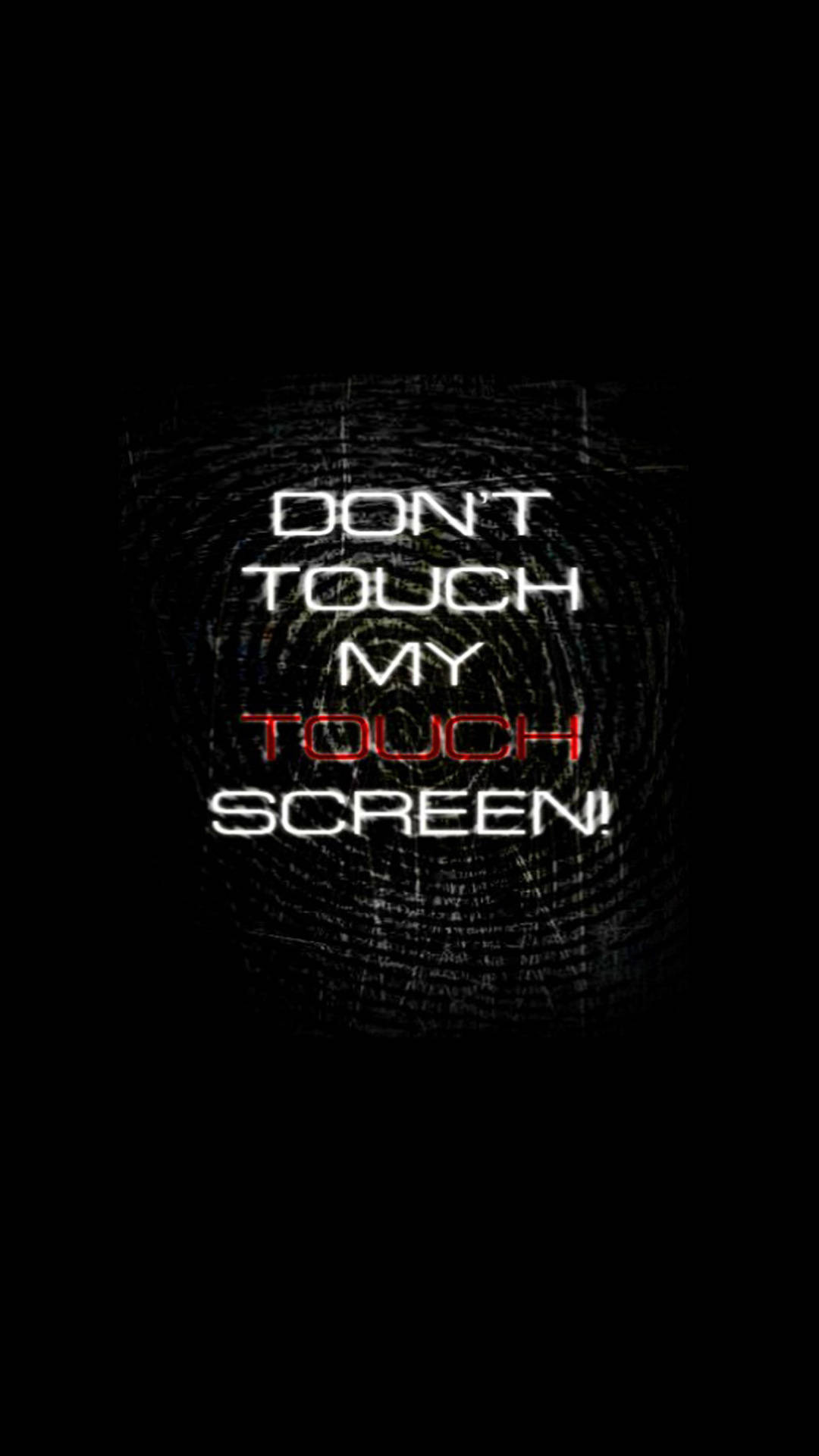 Download Don't Touch My Phone Screen Print Wallpaper 