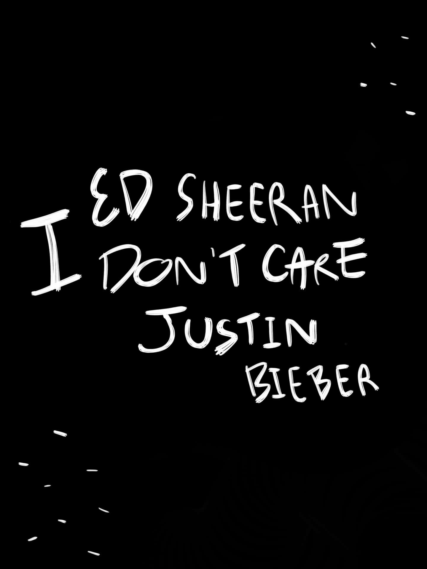 Edsheeran - Ich Kümmere Mich Nicht Um Justin Bieber - Anzeige Wallpaper