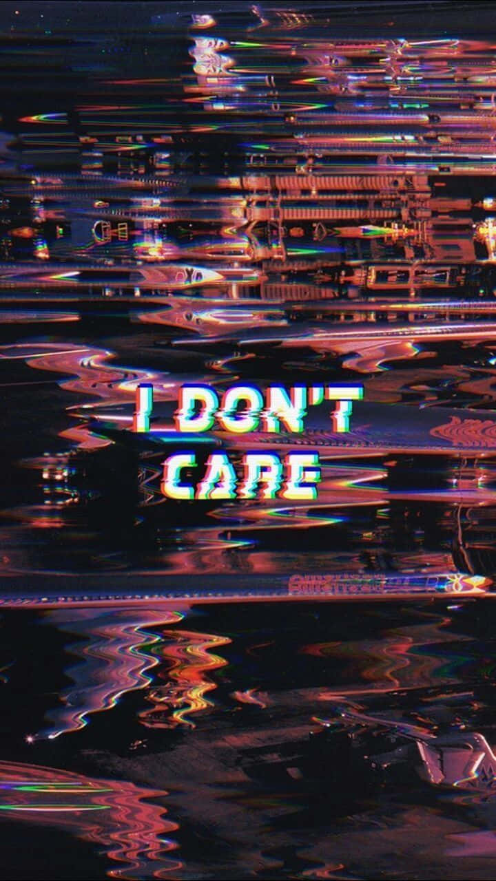 I Dont Care In Static Background Wallpaper