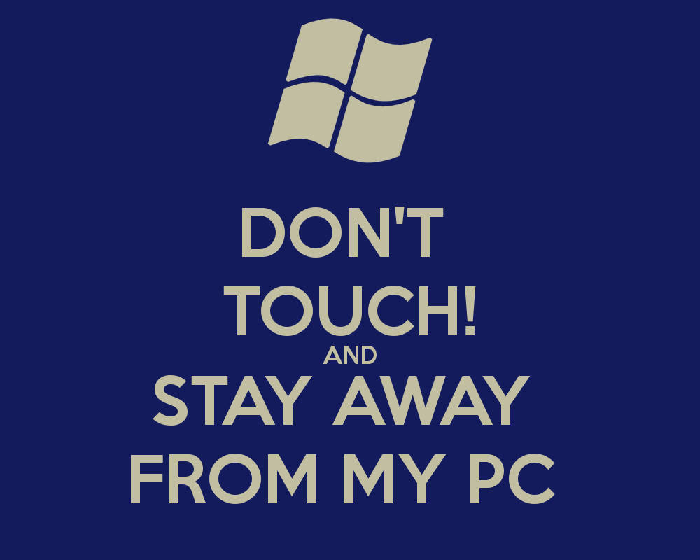 Don't Touch My Computer Dark Blue Wallpaper