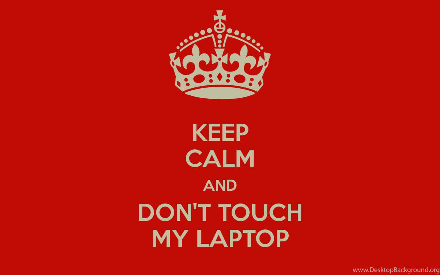 Keep your hands off my workstation! Wallpaper