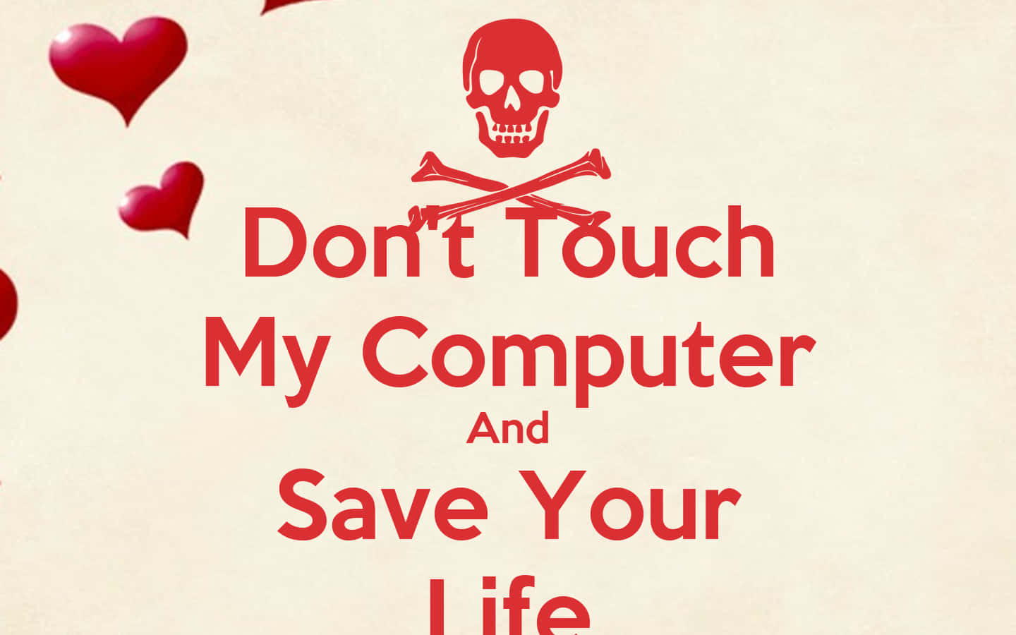 Don't Touch My Computer And Save Your Life Wallpaper