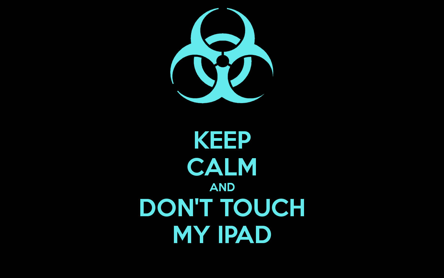 Don’t Touch My iPad Landscape Wallpaper