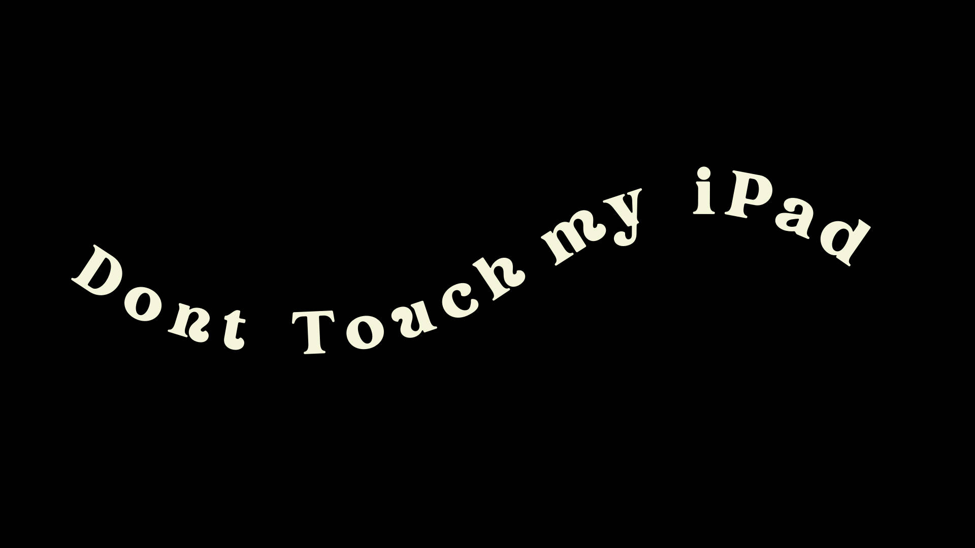 Don’t Touch My iPad Written In Wave Pattern Wallpaper