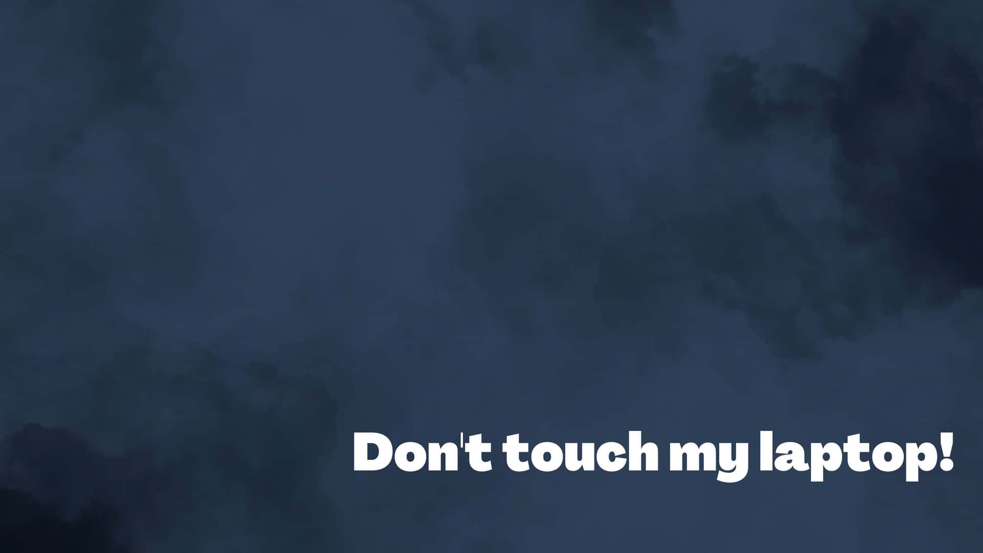 Fumaçafina Azul-escura: Não Toque No Meu Laptop. Papel de Parede