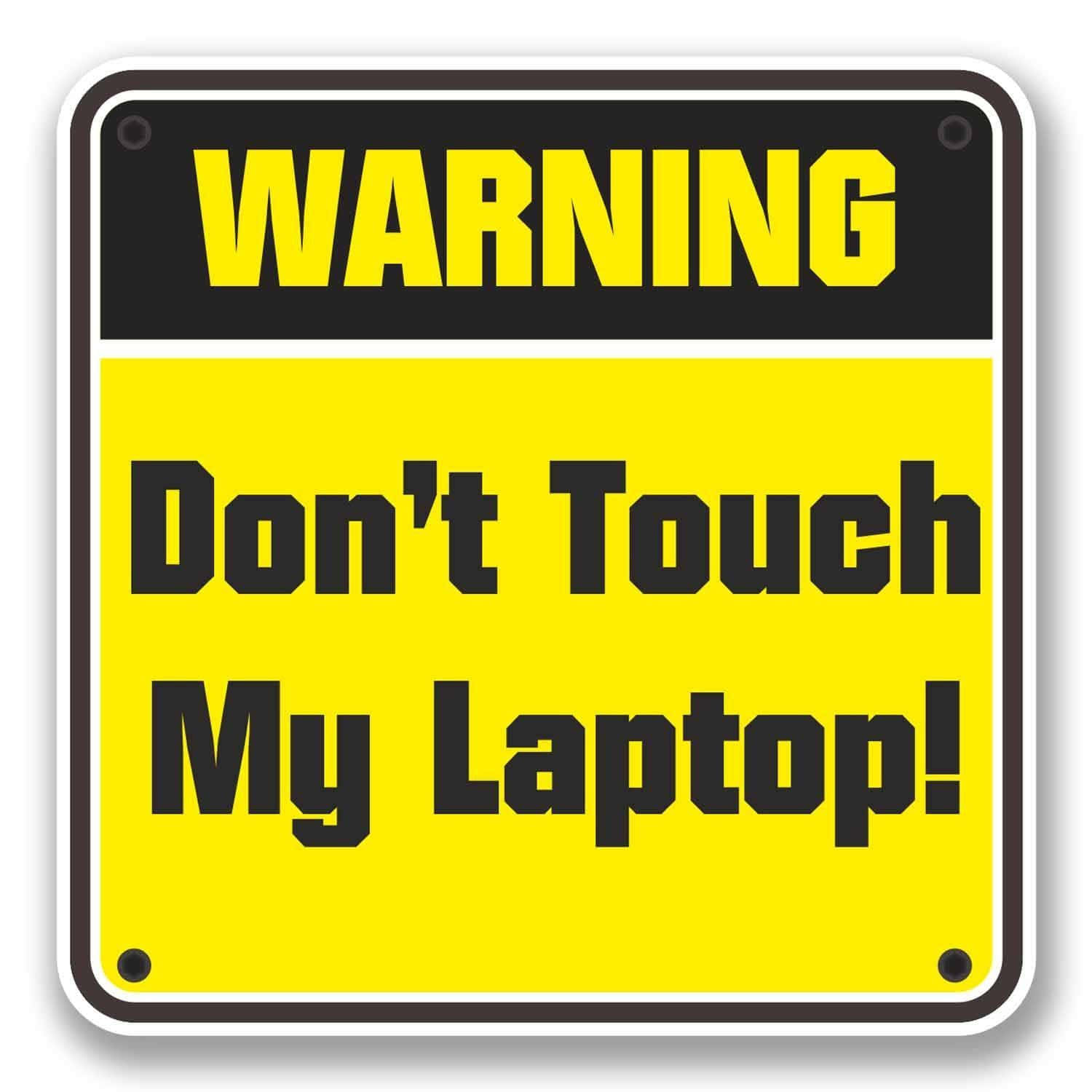 Don't Touch My Laptop Warning Sign Wallpaper