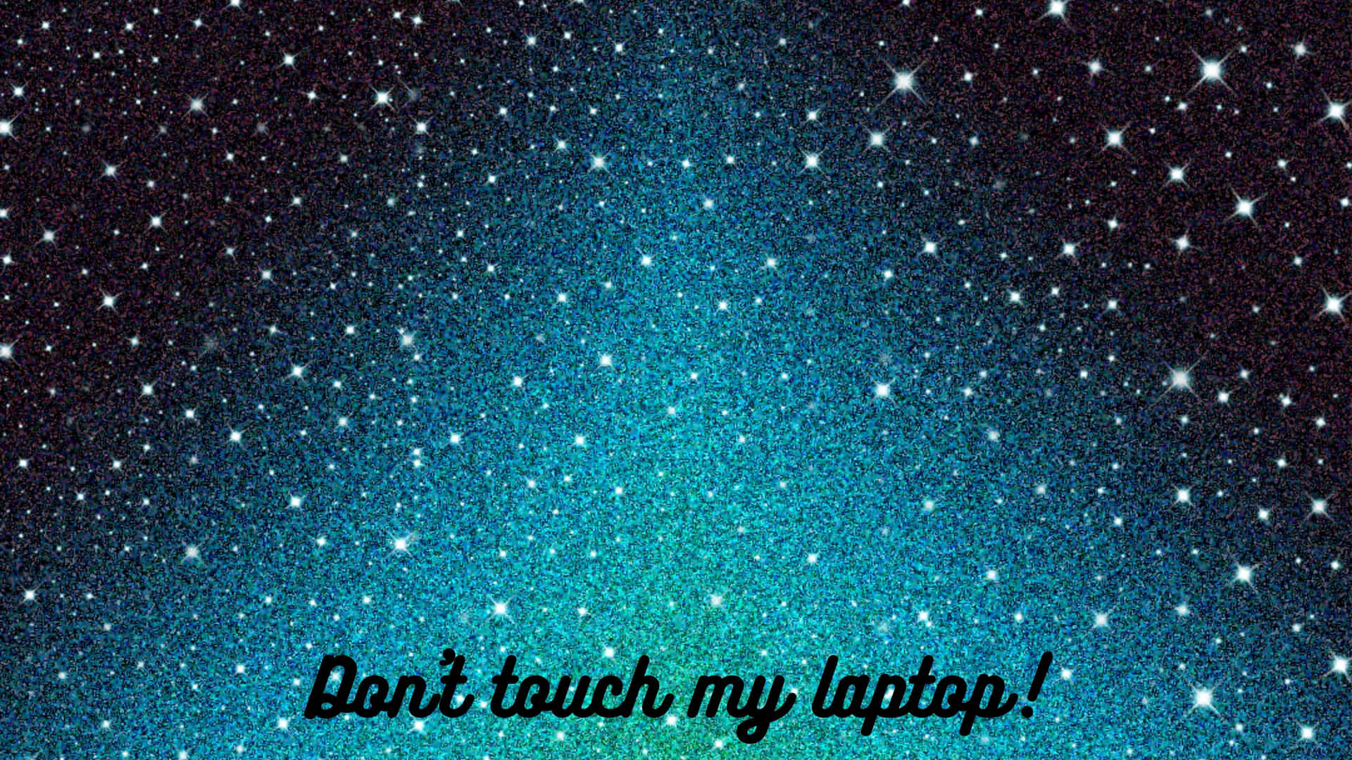 Don't Touch My Laptop Blue Green With Stars Wallpaper