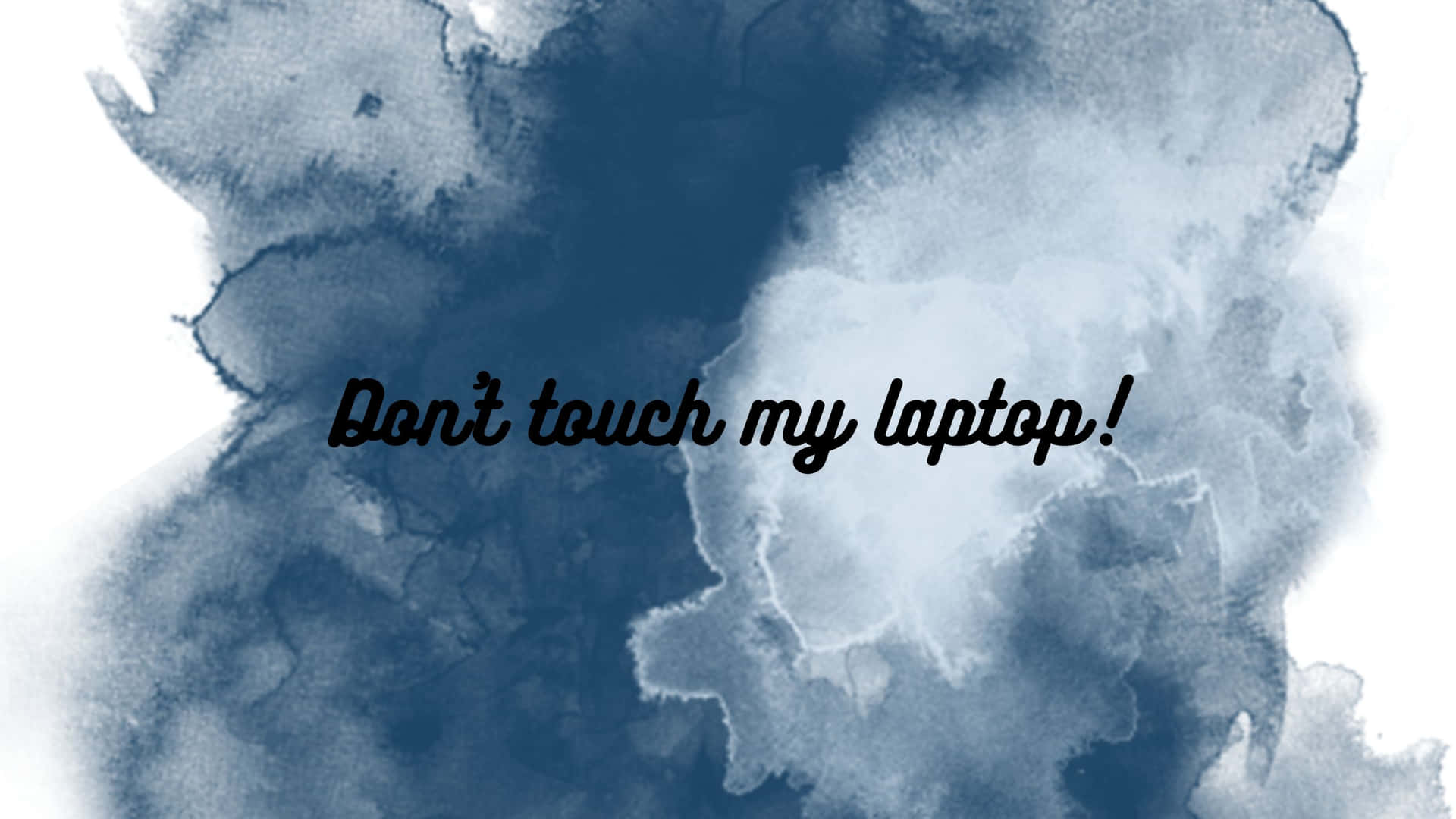 Don't Touch My Laptop Black Cursive Wallpaper
