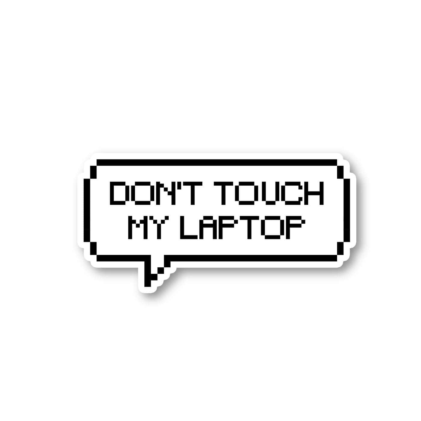 Don't Touch My Laptop Pixel Speech Balloon Wallpaper