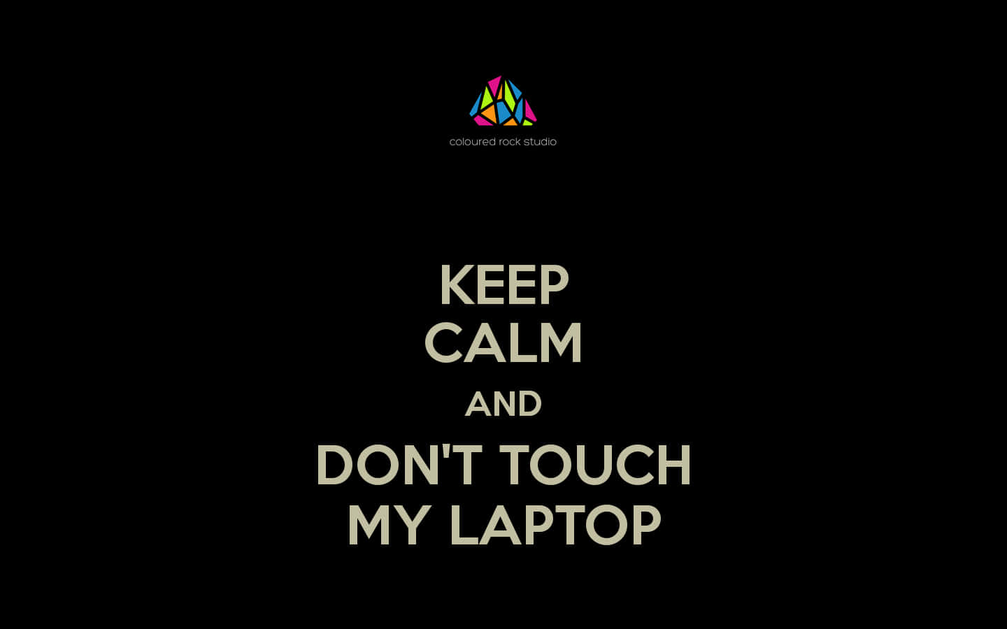 Hold roligt, rør ikke min laptop, sort tapet. Wallpaper