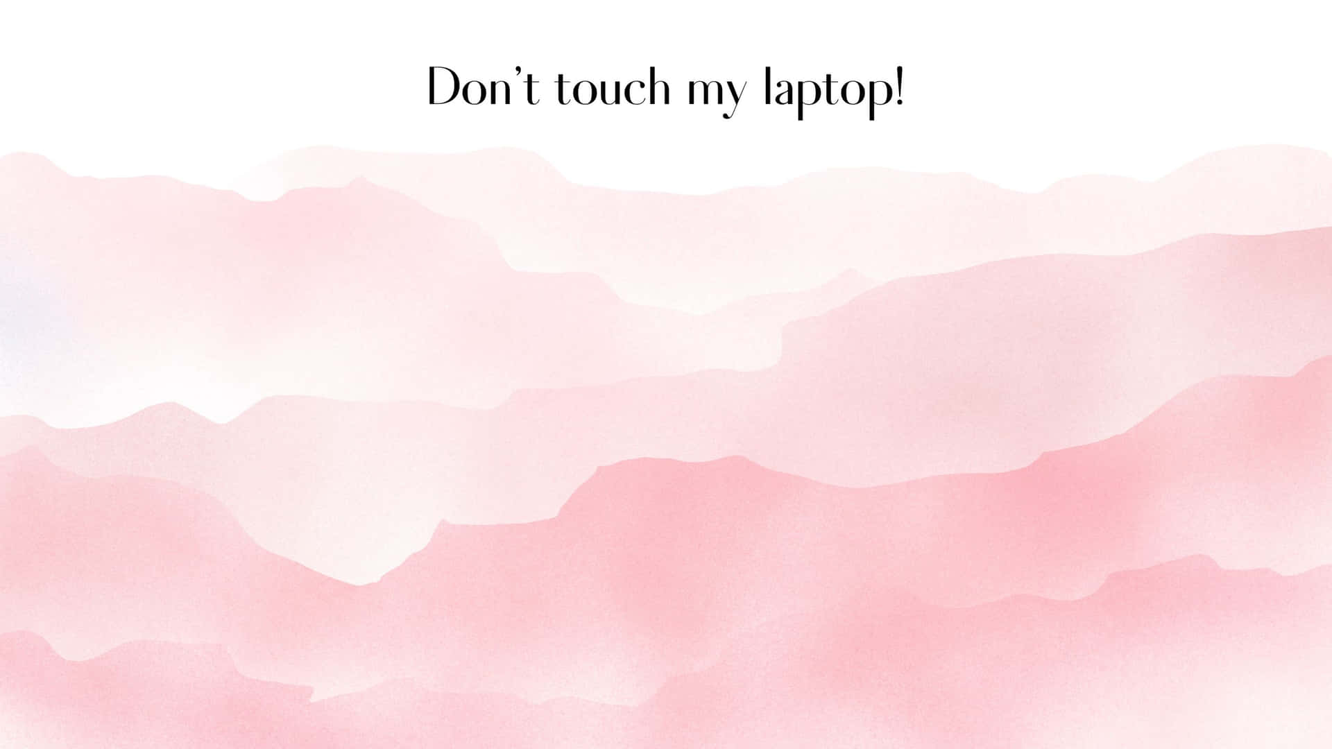 Pink Watercolor Mountains Don't Touch My Laptop Wallpaper