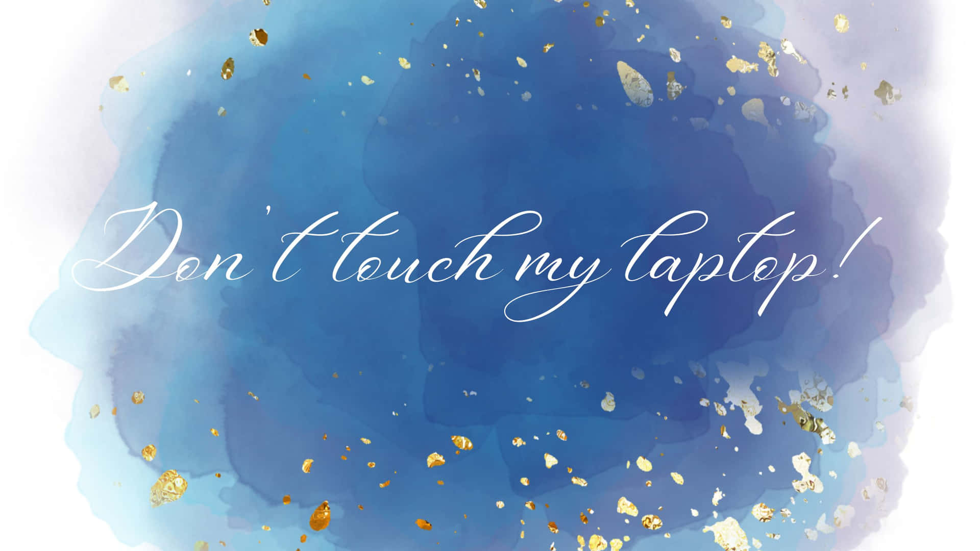 Don't Touch My Laptop Blue Watercolor Wallpaper