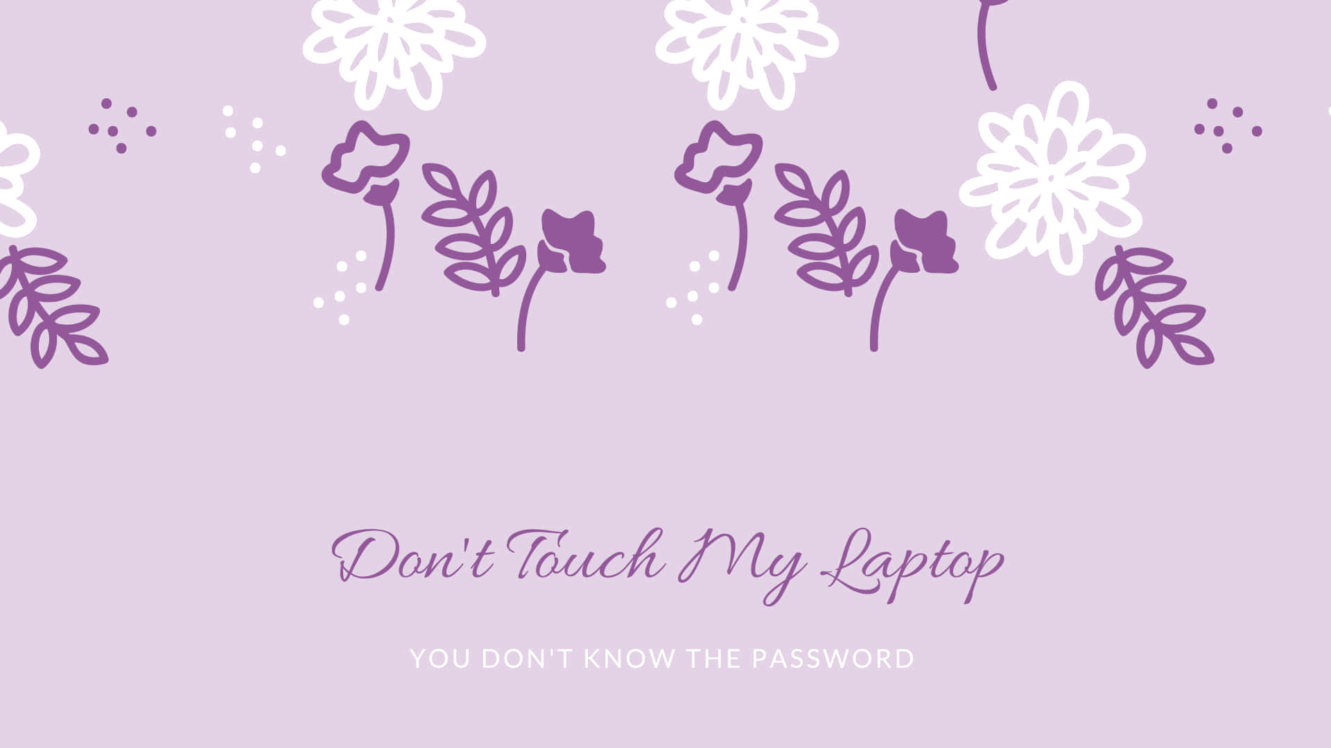 Purple And White Floral Don't Touch My Laptop Wallpaper
