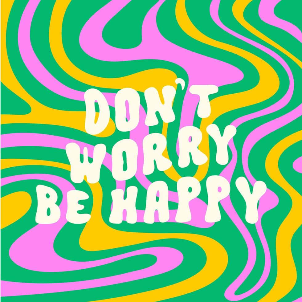 Don't Worry Be Happy Poster Wallpaper