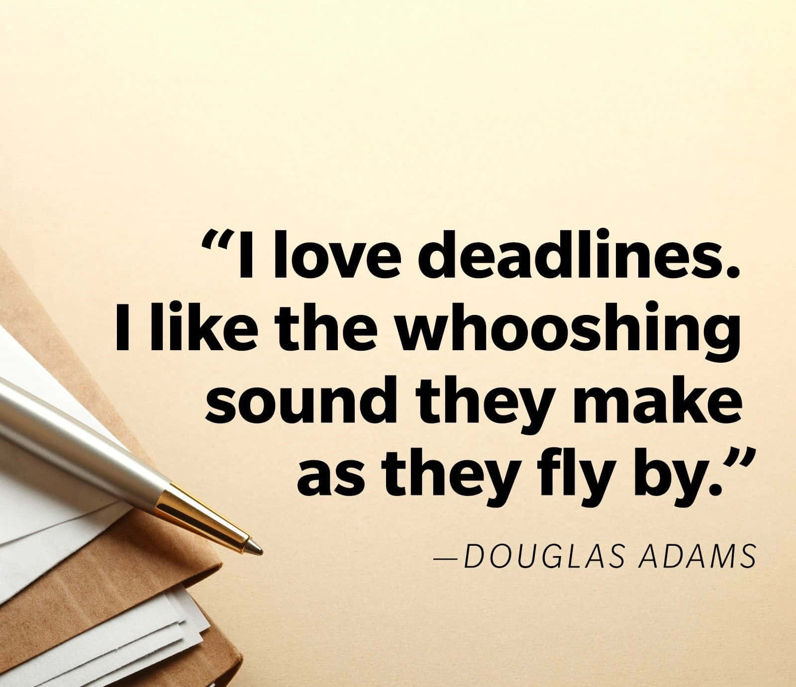 Douglas Adams Deadlines Quote Wallpaper