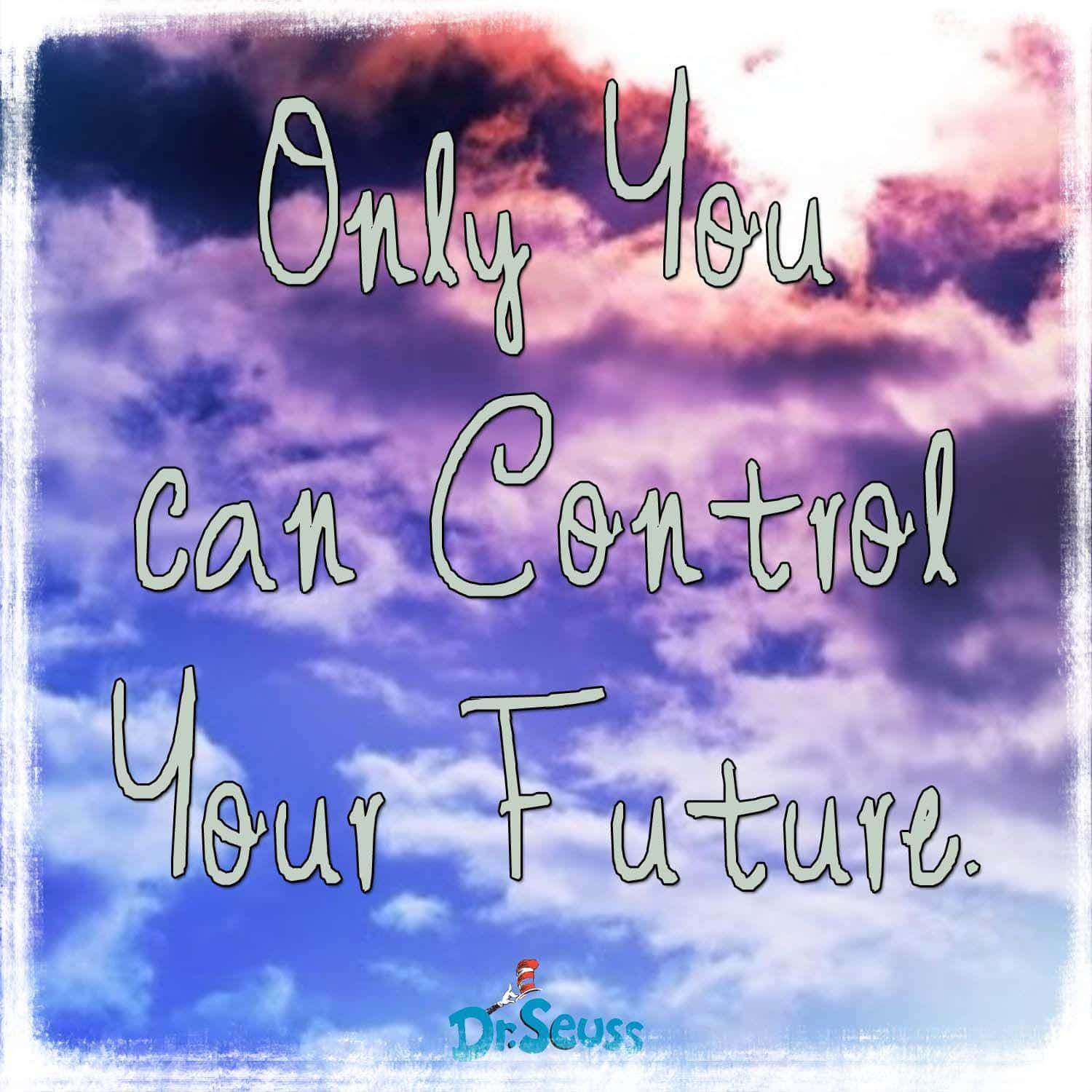 Only You Can Control Your Future Wallpaper
