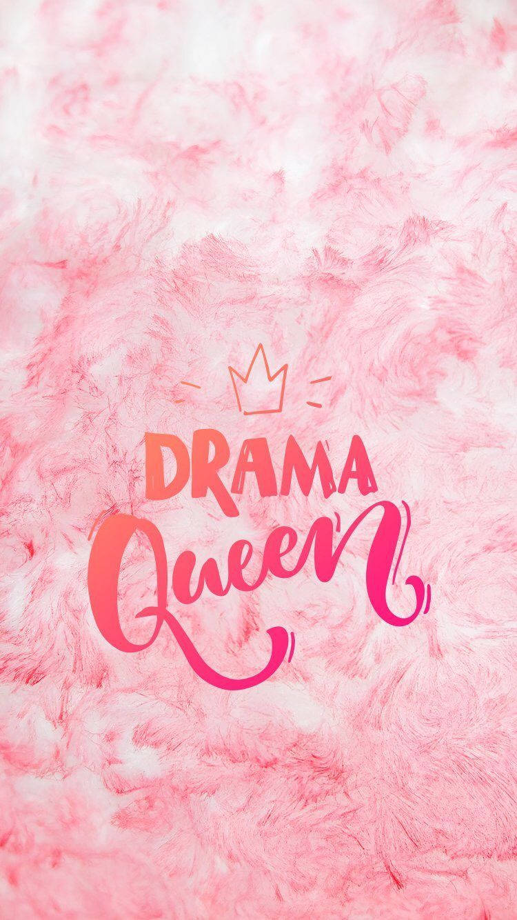 Drama Dronning Girly Wallpaper