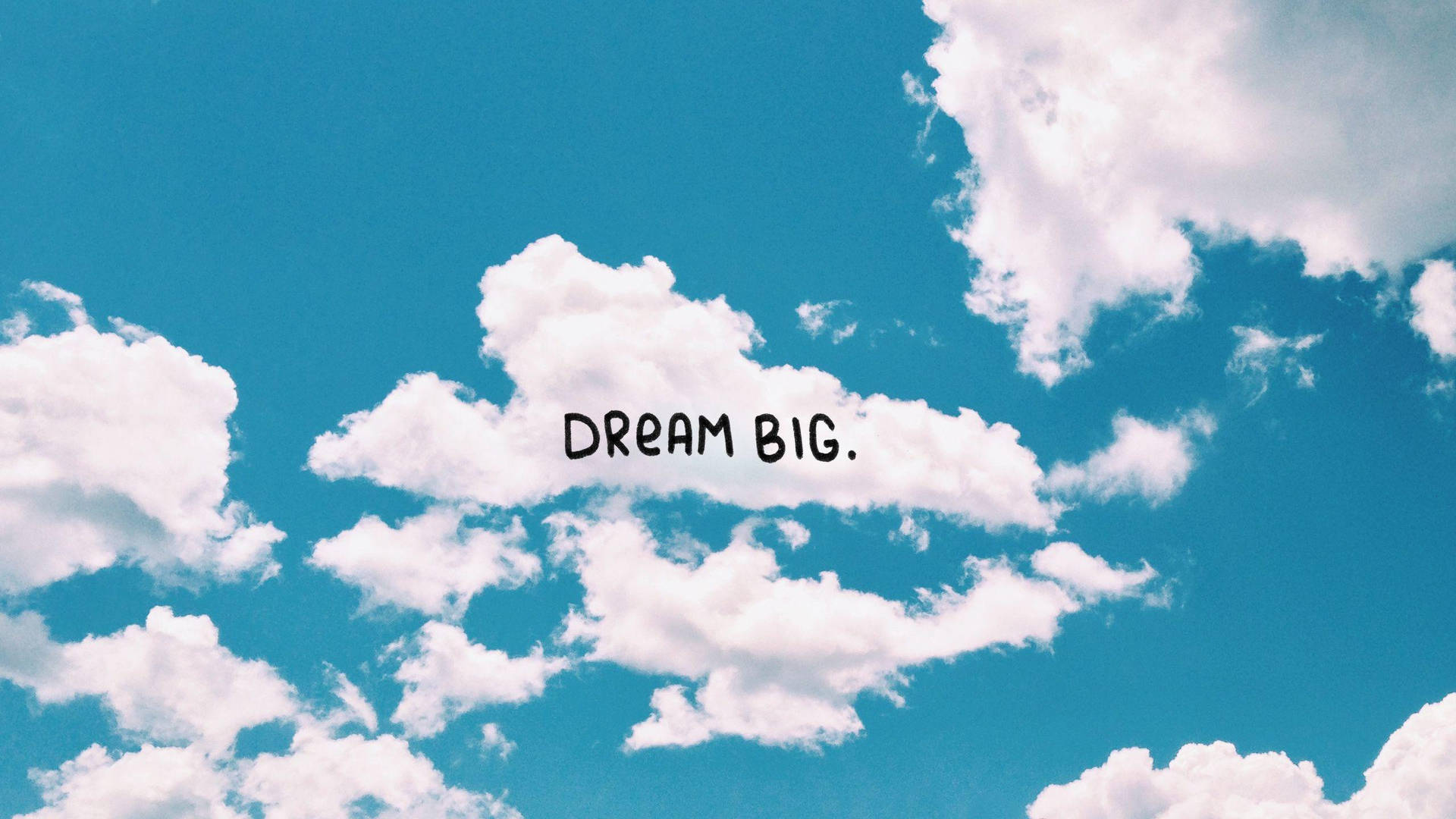 Dream Big Clouds Blue Aesthetic Pc Wallpaper