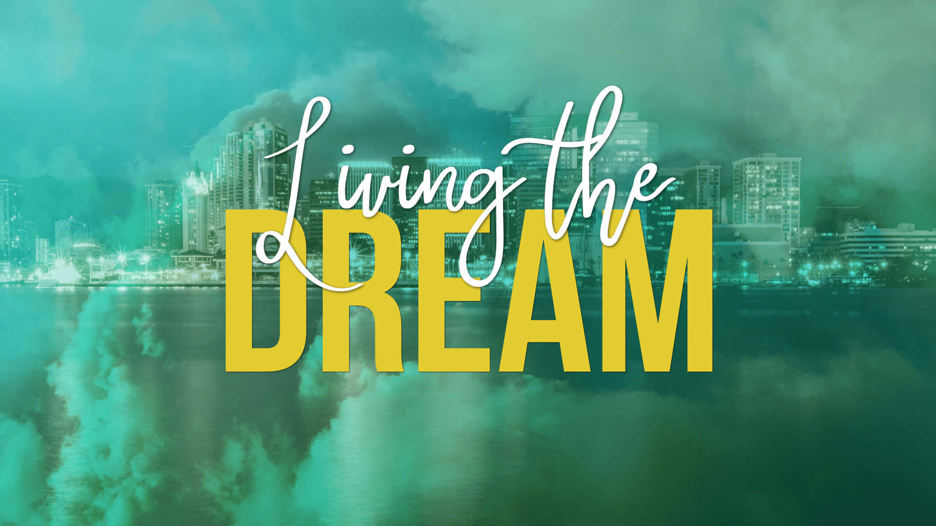 Living The Dream - A Cityscape With The Words